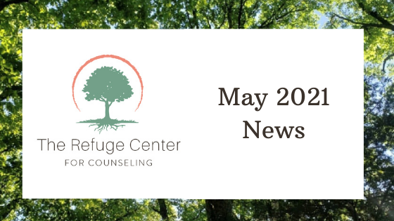 May 2021 news from The Refuge Center