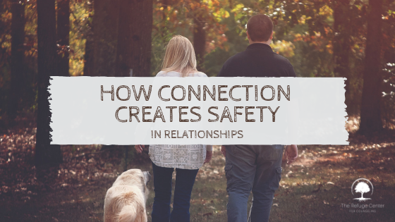 how connection creates safety in relationships